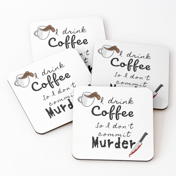Item preview, I drink coffee so I don't commit murder designed and sold by Darkandgothic.