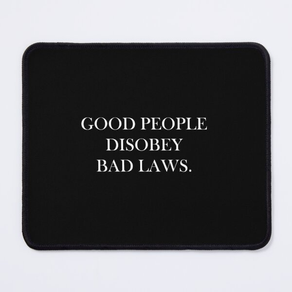 Item preview, Good People Disobey Bad Laws. (White text version) designed and sold by ShailleMaille.