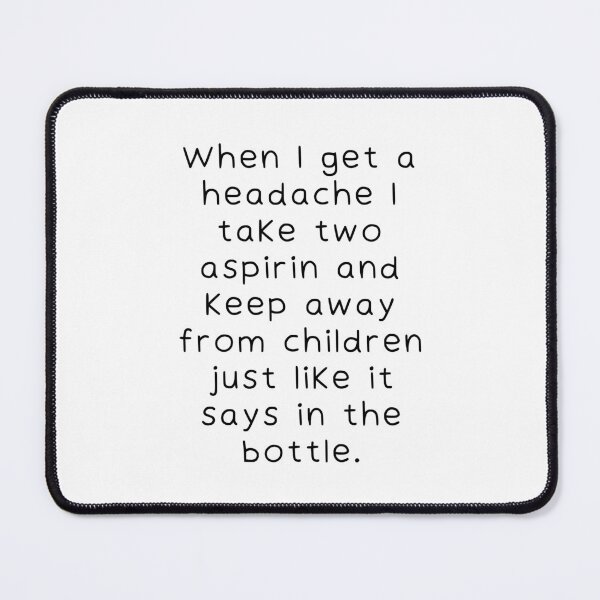 Item preview, When I get a headache - Funny designed and sold by Ghoof-Wear.