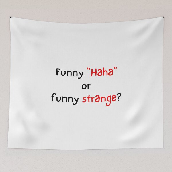 Item preview, Funny "Haha" or funny strange? - Funny designed and sold by Ghoof-Wear.