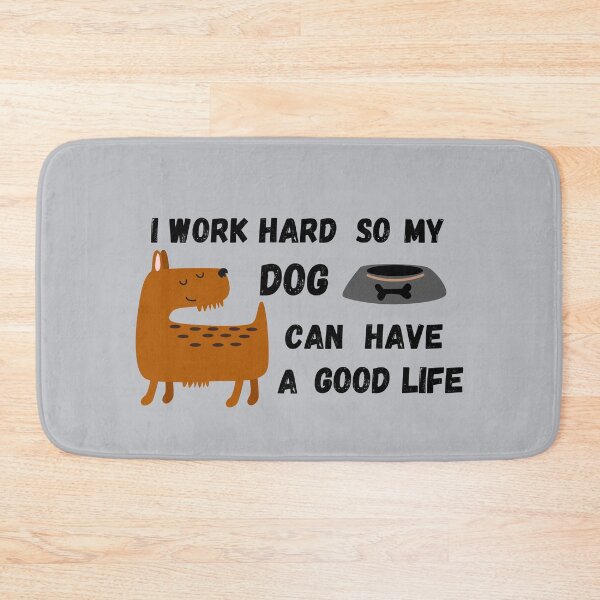 Item preview, I work hard so my dog can have a good life designed and sold by AnulaArt.