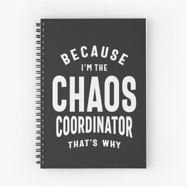 Item preview, Chaos Coordinator - Because That's Why designed and sold by cidolopez.