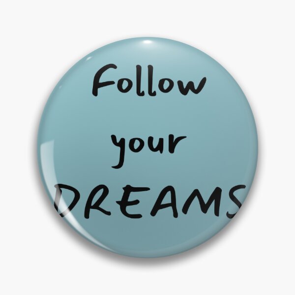 Item preview, Follow your dreams designed and sold by KalosKagathos.