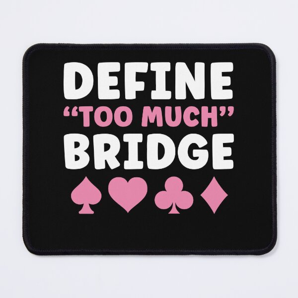 Item preview, Bridge Player Women Define Too Much Bridge designed and sold by BlueBerry-Pengu.
