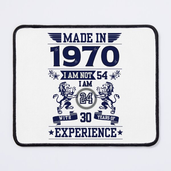 Item preview, MADE IN 1970 I AM NOT 54 I AM 24 WITH 30 YEARS OF EXPERIENCE | Classic Birthday Funny Typographic Art designed and sold by CanvasThread.