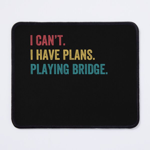 Item preview, Can't Have Plans Playing Bridge Funny designed and sold by BlueBerry-Pengu.