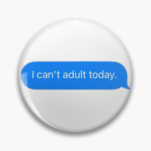 Item preview, Text message - I can't adult today. designed and sold by Kxren-n.
