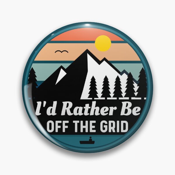Item preview, I'd Rather Be Off The Grid, Outdoor Mountain Adventures  designed and sold by Sunserize Designs.