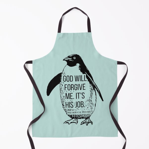 Item preview, Heinrich Heine quote: God will forgive me. It's his job. designed and sold by artbleed.