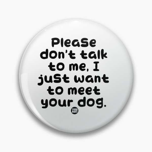 Item preview, PLEASE DONT TALK TO ME DOG designed and sold by TODD GOLDMAN.