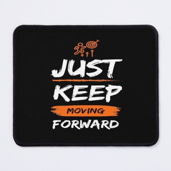 Item preview, Just Keep Moving Forward!  designed and sold by Crossverse.