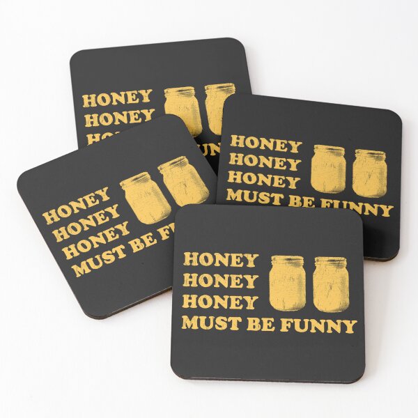 Item preview, Honey Honey Honey Must Be Funny designed and sold by stressedrodent.