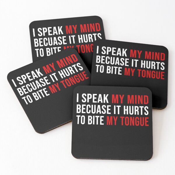 Item preview, I Speak My Mind Because It Hurts To Bite My Tongue designed and sold by Perffect.