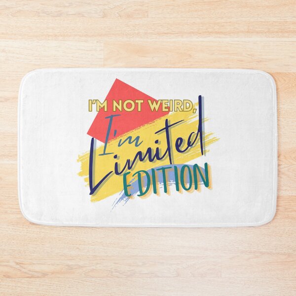 Item preview, I'm not weird, I'm Limited Edition! designed and sold by ParenthoodPuns.