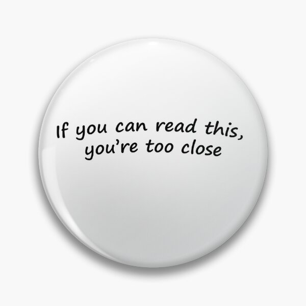 Item preview, If you can read this, you're too close! designed and sold by papi1998.