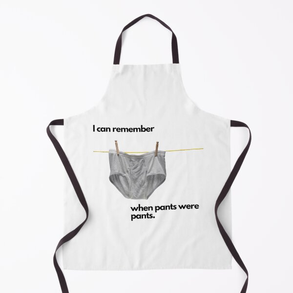 Item preview, I can remember when pants were pants. designed and sold by DontKnowMuch.