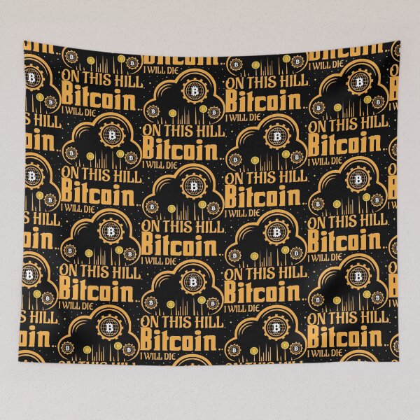 Item preview, Bitcoin I Will Die On This Hill designed and sold by TheBitcoinStore.