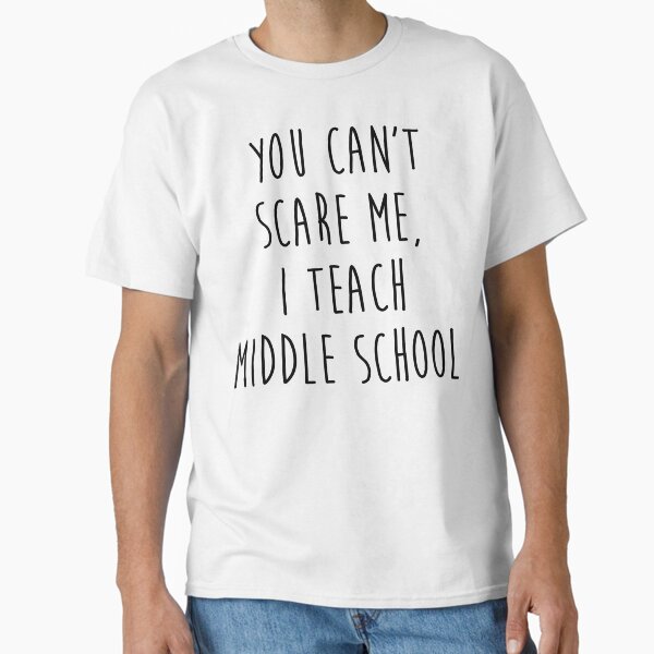 Item preview, You can't scare me, I teach middle school designed and sold by allarddavid.