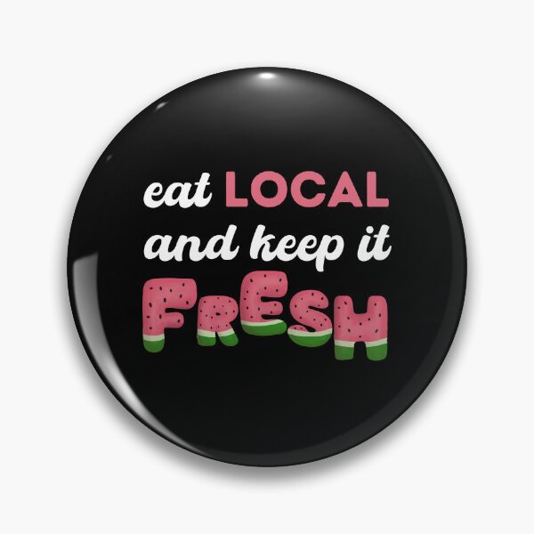 Item preview, Eat local and keep it fresh designed and sold by alczar.
