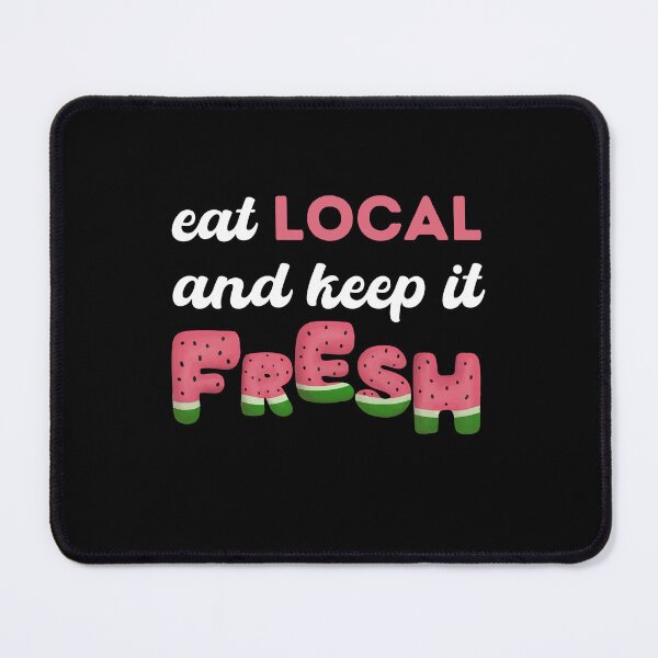 Item preview, Eat local and keep it fresh designed and sold by alczar.