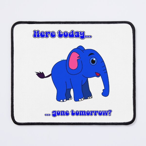 Item preview, Elephant Here Today, Gone Tomorrow designed and sold by Aurorapod.