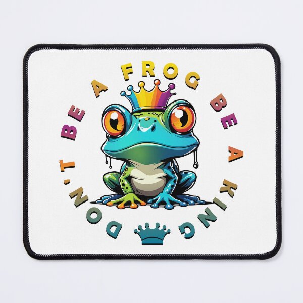 Item preview, don't be a frog be a king designed and sold by netrok.