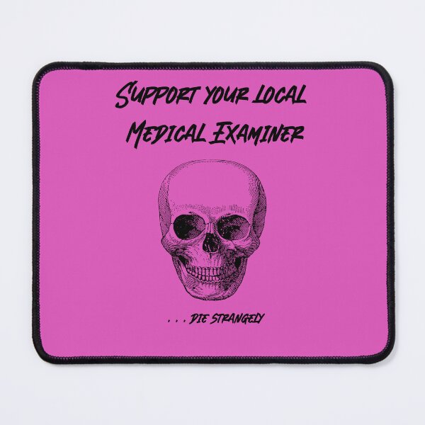 Item preview, Support Your Medical Examiner designed and sold by hernandezjen.