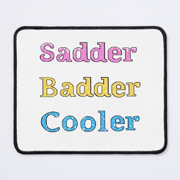 Item preview, Sadder Badder Cooler lyrics designed and sold by VioletsforRoses.