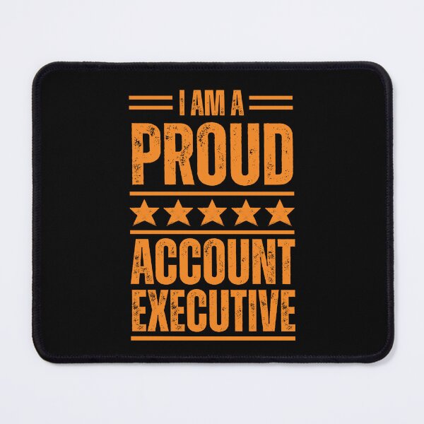 Item preview, I'm A very proud Account executive designed and sold by rootartino.