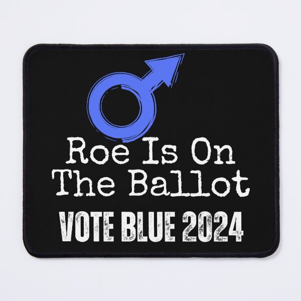 Item preview, Roe Is On The Ballot 2024 Vote Blue Democratic Political Design designed and sold by EarthArtDesigns.
