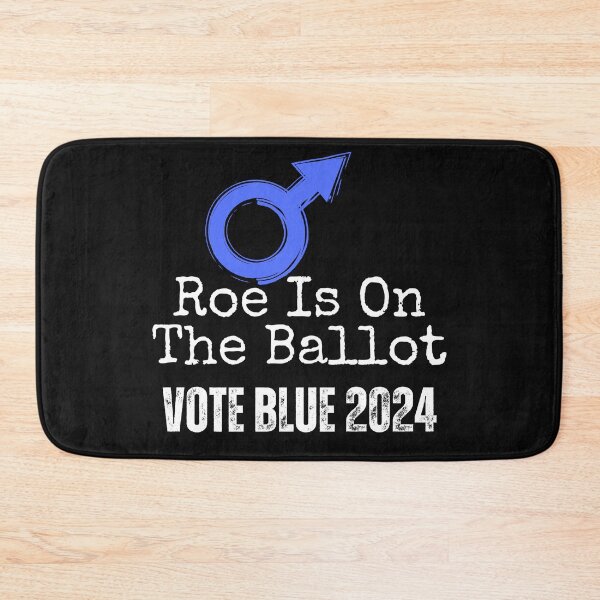 Item preview, Roe Is On The Ballot 2024 Vote Blue Democratic Political Design designed and sold by EarthArtDesigns.