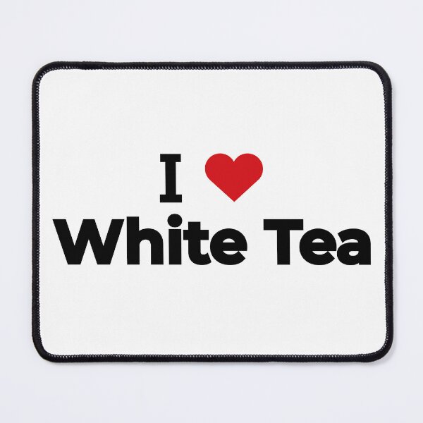 Item preview, I love White Tea designed and sold by Moyanana.