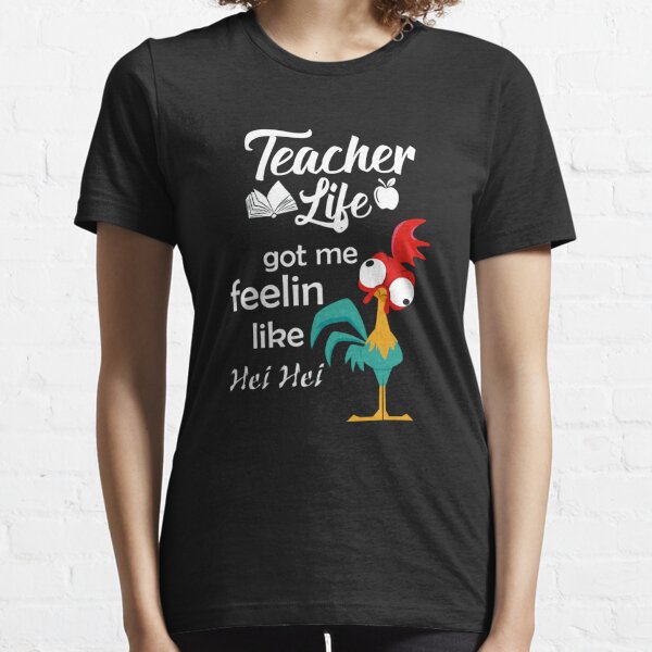Teacher Life Got Me Feelin Like Hei T-shirt Essential T-Shirt
