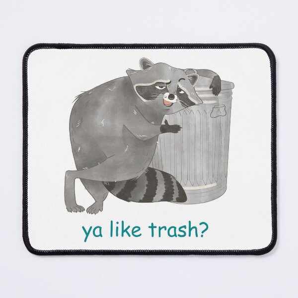 Item preview, Ya Like Trash Raccoon designed and sold by MissCassieBee.