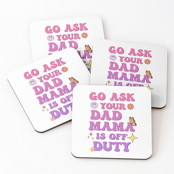 Item preview, Funny Go Ask Your Dad Mama Is Off Duty father's and mother's day  designed and sold by faicalart.