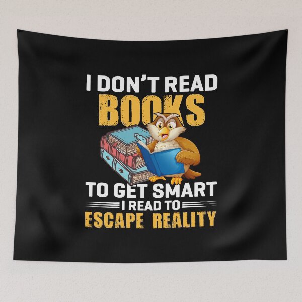 Item preview, I Don’t Read Books To Get Smart I Read To Escape Reality designed and sold by Myra365Art.