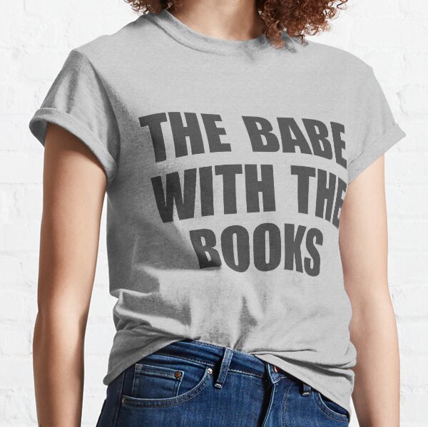 Babe With the Books Classic T-Shirt