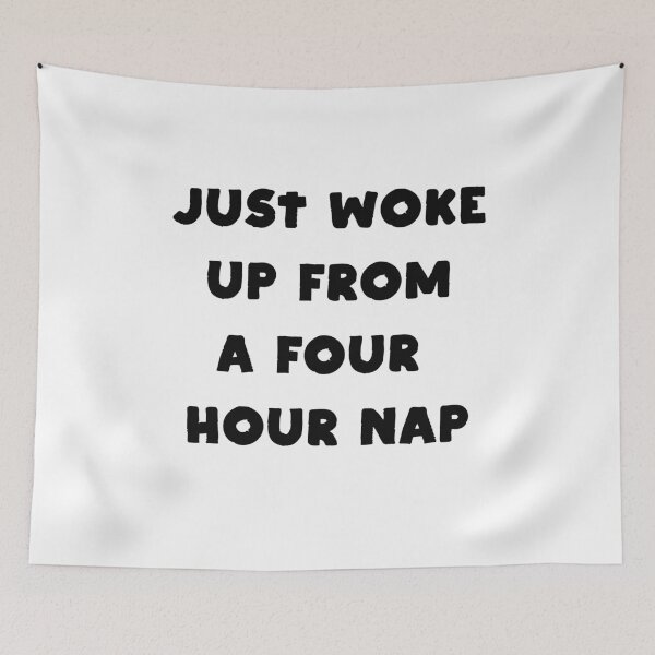 Item preview, Just woke up from a four hour nap designed and sold by BritySpear.