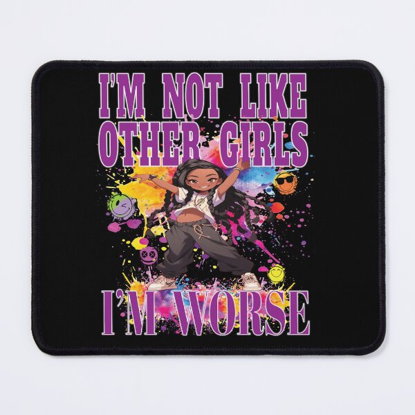 Item preview, I'm Not Like Other Girls I'm Worst Fun Girl Party Nite Out African American Female designed and sold by angy2017.