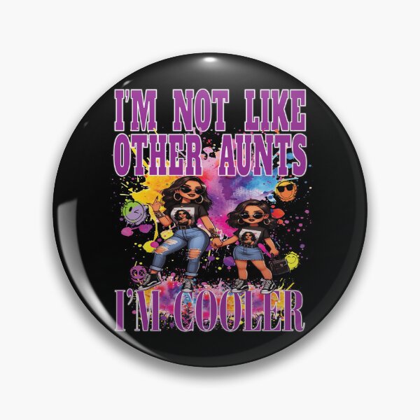 Item preview, I'm Not Like Other Aunts I'm Cooler Fun Niece Girl Party Nite Out  designed and sold by angy2017.