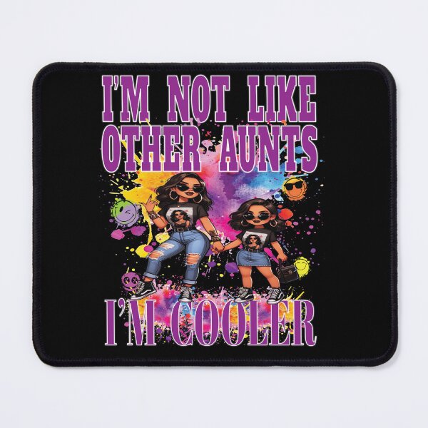 Item preview, I'm Not Like Other Aunts I'm Cooler Fun Niece Girl Party Nite Out  designed and sold by angy2017.