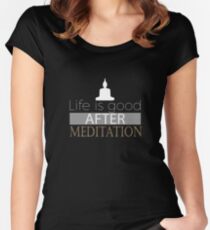 Life is Good after meditation | yoga shirt | yoga gifts | yoga teacher shirt | yoga women | yoga instructor | yoga mom | yoga women | yoga kids | yoga addict Women's Fitted Scoop T-Shirt