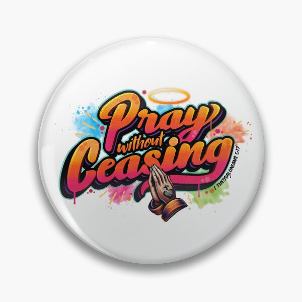 Item preview, Pray Without Ceasing (1 Thessalonians 5:17) designed and sold by artjuniverse.
