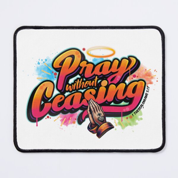 Item preview, Pray Without Ceasing (1 Thessalonians 5:17) designed and sold by artjuniverse.