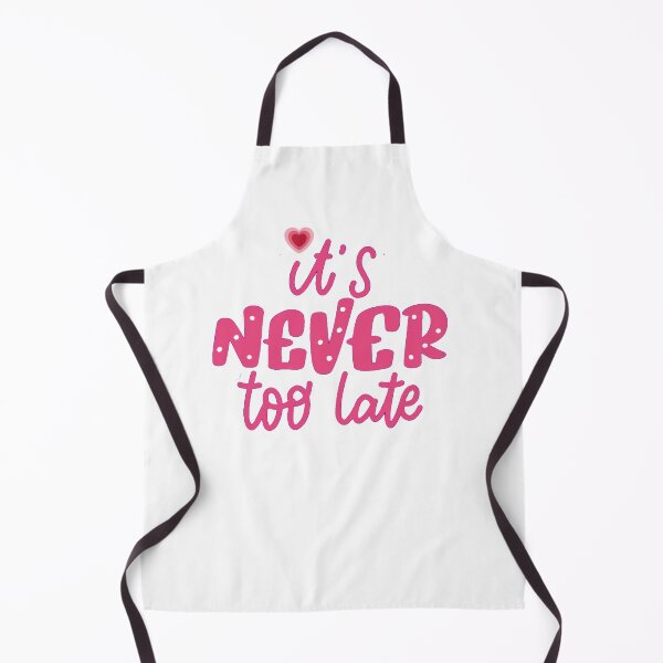 Item preview, It's never too late Affirmation slogan designed and sold by Fantacaroo Designs.