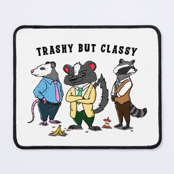 Item preview, Trashy but Classy designed and sold by Kimprut.