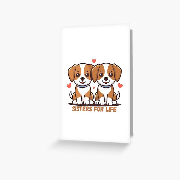 Item preview, Sisters for Life ;Dog Lovers designed and sold by LuxeAnaArt.