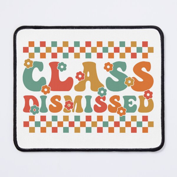 Item preview, Class Dismissed | School Vacation designed and sold by PaintedPixels01.