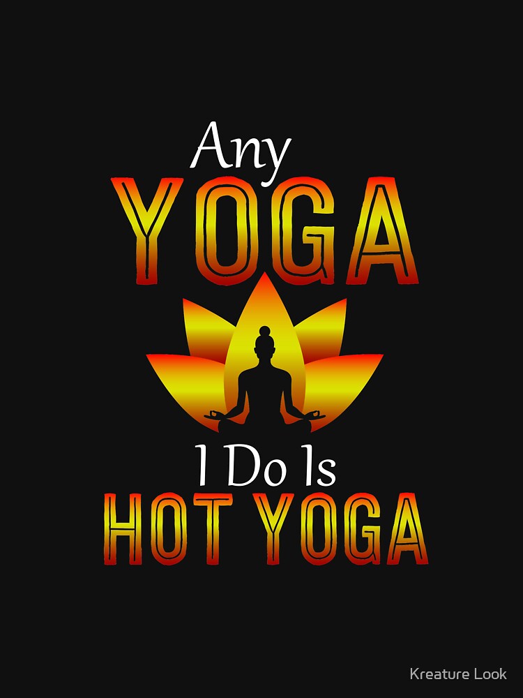 Hot Yoga | yoga shirt | yoga gifts | yoga teacher shirt | yoga women | yoga  instructor | yoga mom | yoga women | yoga kids | yoga addict | Leggings