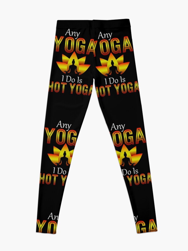 Hot Yoga | yoga shirt | yoga gifts | yoga teacher shirt | yoga women | yoga  instructor | yoga mom | yoga women | yoga kids | yoga addict | Leggings